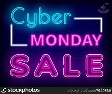 Cyber monday sale vector. Clearance for clients and customers of stores. Deal on holiday, reduction of price and discounts offers. Promotional poster with neon text and glowing frame flat style. Cyber Monday Sale Neon Sign on Brick Background