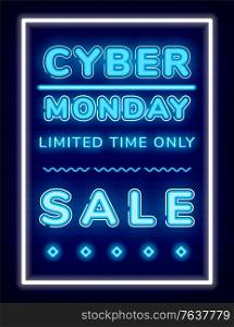 Cyber sale on monday, limited time off. Neon signboard vector and blue caption on it. Discounts, lower price on goods. Designed inscription on board for clearance in shops. Promotion illustration. Cyber Discount on Monday, Limited Time, Neon Board
