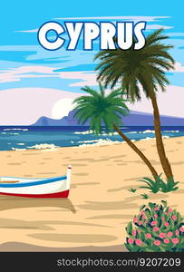 Cyprus Poster Travel, Greek seascape, beach, palms, boat, poster, Mediterranean landscape. Vintage style vector illustration. Cyprus Poster Travel, Greek seascape, beach, palms, boat, poster, Mediterranean landscape. Vintage style