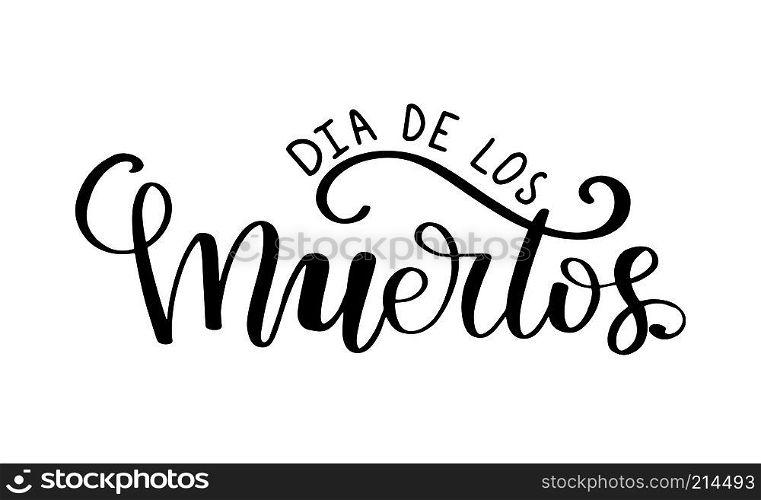 D a de Muertos or Day Of The Dead vector lettering composition. Calligraphy phrase on dark background. D a de Muertos