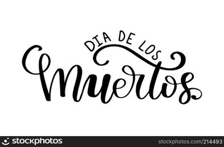 D a de Muertos or Day Of The Dead vector lettering composition. Calligraphy phrase on dark background. D a de Muertos