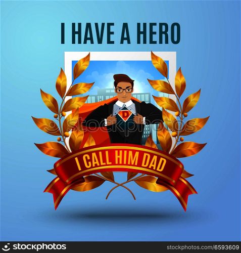 Dad day background with text and human character of cartoon father dressed in super hero costume vector illustration. Father Super Hero Composition