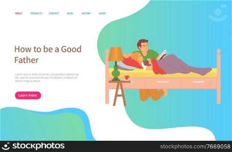Dad sitting near child, father and daughter reading book, kid lying in bed with toy, wooden furniture, l&and table, parenthood and bedtime vector, concept for Father day. Father Reading Book With Daughter in Bed Vector