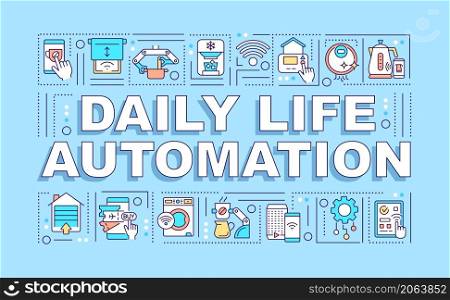 Daily life automation word concepts blue banner. Infographics with linear icons on background. Isolated typography. Vector outline color illustration with text. Arial-Black font used. Daily life automation word concepts blue banner
