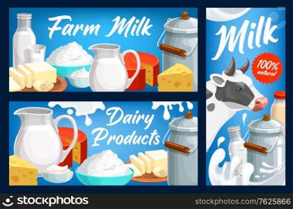 Dairy and milk farm products vector banners. Whole cow milk in glass pitcher, bottle and can, cottage and swiss cheese, sliced butter or margarine, sour cream or yogurt in bowl. Food poster. Dairy and milk farm products vector banners