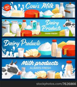Dairy and milk products banners, farm cheese, butter and yogurt food, vector. Dairy farm agriculture food products, natural milk in pitcher jug, butter, cottage cheese, sour cream and yogurt. Dairy milk products banners, farm cheese, butter