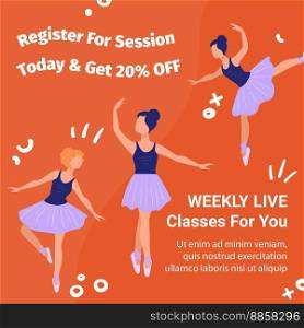 Dance classes and lessons, register for session now and get twenty percent off price. Weekly live studies for you. Ballet or classic type of dancing. Promotional banner. Vector in flat style. Register for session today and get discount banner