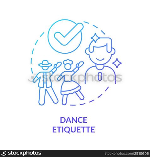 Dance etiquette blue gradient concept icon. Rules and ethical code. Courtesy and manners. Type of etiquette abstract idea thin line illustration. Isolated outline drawing. Myriad Pro-Bold font used. Dance etiquette blue gradient concept icon