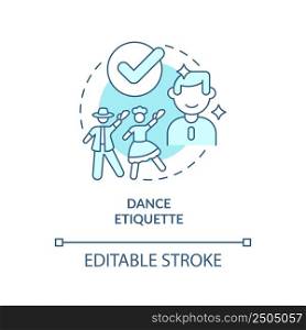 Dance etiquette turquoise concept icon. Rules and ethical code. Type of etiquette abstract idea thin line illustration. Isolated outline drawing. Editable stroke. Arial, Myriad Pro-Bold fonts used. Dance etiquette turquoise concept icon