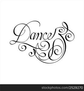 Dance Hand Drawn Ink Pen Style, Dance Word Handwritten Vector Art Illustration