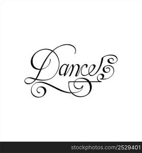 Dance Hand Drawn Ink Pen Style, Dance Word Handwritten Vector Art Illustration