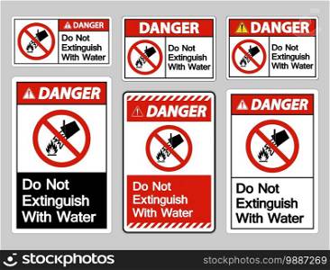 Danger Do Not Extinguish With Water Symbol Sign On White Background