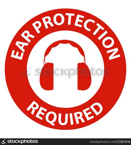 Danger Ear Protection Required Sign on white background