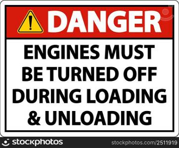 Danger Engines Must Be Turned Off Sign On White Background
