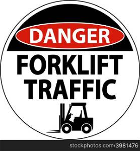 Danger Forklift Traffic Floor Sign On White Background