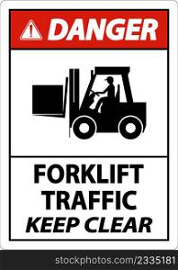Danger Forklift Traffic Keep Clear Sign On White Background