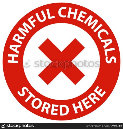 Danger Harmful Chemicals Stored Here Sign On White Background