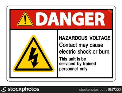 Danger Hazardous Voltage Contact May Cause Electric Shock Or Burn Sign Isolate On White Background,Vector Illustration