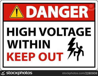 Danger High Voltage Within Keep Out Sign On White Background