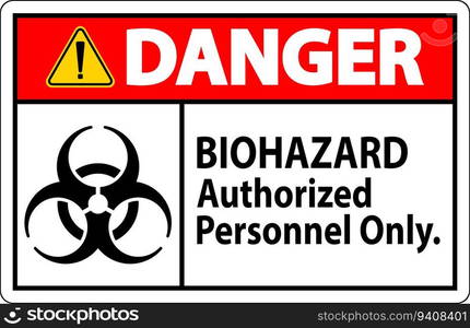 Danger Label Biohazard Authorized Personnel Only