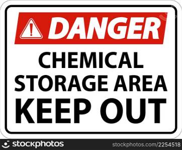 Danger Label Chemical Storage Area Keep Out Sign