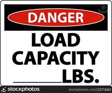 Danger Load Capacity Label Sign On White Background