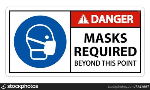 Danger Masks Required Beyond This Point Sign Isolate On White Background,Vector Illustration EPS.10