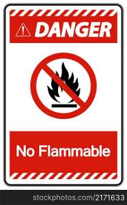 Danger No Flammable Symbol Sign On White Background