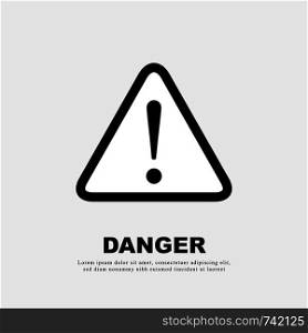 Danger sign. Attention sign. Exclamation. Hazard warning attention sign