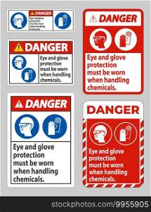 Danger Sign Eye And Glove Protection Must Be Worn When Handling Chemicals