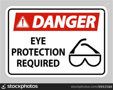 Danger sign Eye Protection Required on white background