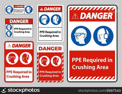 Danger Sign PPE Required In Crushing Area Isolate on White Background