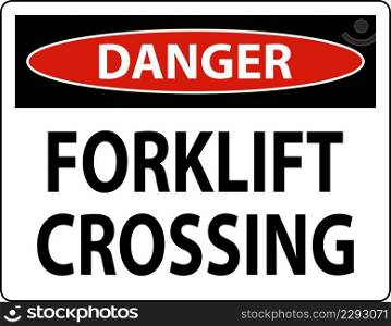 Danger Slow Forklift Crossing Sign On White Background