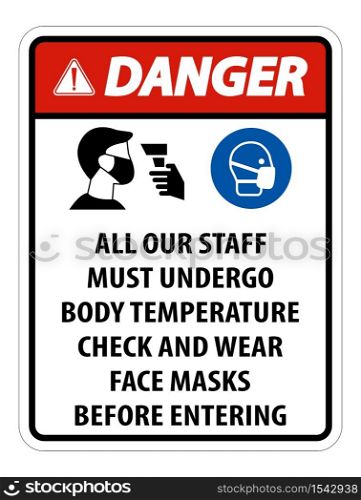 Danger Staff Must Undergo Temperature Check Sign on white background
