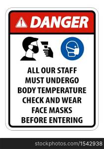 Danger Staff Must Undergo Temperature Check Sign on white background