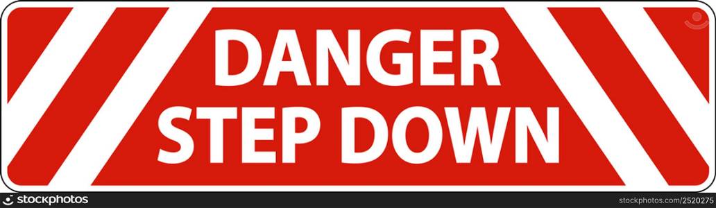 Danger Step Down Floor Sign On White Background
