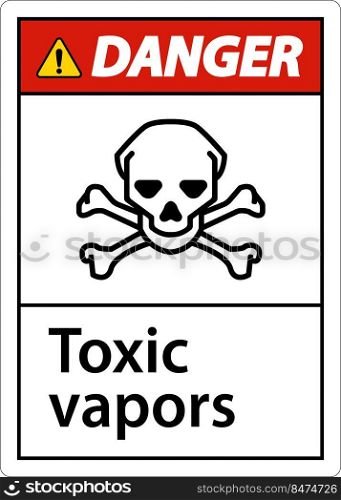 Danger Toxic Vapors Sign On White Background