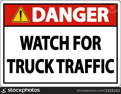 Danger Watch For Truck Traffic Sign On White Background