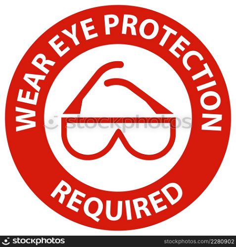Danger Wear Eye Protection Required On White Background