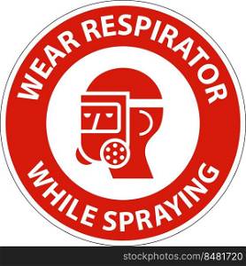 Danger Wear Respirator While Spraying Sign With Symbol