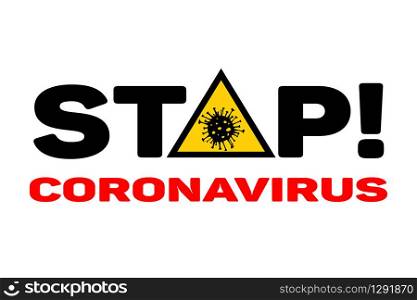 Dangerous STOP Coronavirus vector. 2019-nCoV bacteria isolated on white background. COVID-19 Wuhan corona virus disease sign pandemic concept symbol. China. Human health and medical.. Dangerous STOP Coronavirus vector. 2019-nCoV bacteria isolated on white background. COVID-19 Wuhan corona virus disease sign pandemic concept symbol. China. Human health and medical