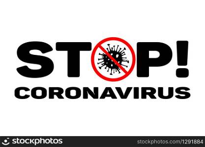 Dangerous STOP Coronavirus vector. 2019-nCoV bacteria isolated on white background. COVID-19 Wuhan corona virus disease sign pandemic concept symbol. China. Human health and medical.. Dangerous STOP Coronavirus vector. 2019-nCoV bacteria isolated on white background. COVID-19 Wuhan corona virus disease sign pandemic concept symbol. China. Human health and medical