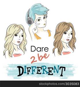 Dare to be different. Dare to be different, Three girls with different styles, vector illustration. Dare to be different
