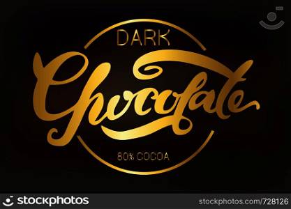 Dark Chocolate label. Hand drawn modern calligraphy. Handmade lettering card. Vector typographic art.. Dark Chocolate label. Hand drawn modern calligraphy.