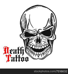 Dark gray human skull sketch with spooky smile and caption Death Tattoo in gothic style. Tattoo or t-shirt print design usage. Skull sketch with spooky smile