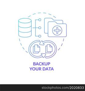 Data backup blue gradient concept icon. Duplicate information storage to protect abstract idea thin line illustration. Personal safety technology. Vector isolated outline color drawing. Data backup blue gradient concept icon