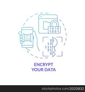 Data encryption to save privacy blue gradient concept icon. Personal information protection online abstract idea thin line illustration. Safe internet surfing. Vector isolated outline color drawing. Data encryption to save privacy blue gradient concept icon