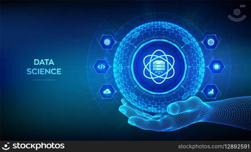 Data Science. Deep learning. Artificial intelligence, Analysis. Big data. Machine learning. 3D sphere globe with surface of hexagons with Computer science icon in wireframe hand. Vector illustration. Data Science. Deep learning. Artificial intelligence, Analysis. Big data. Machine learning. 3D sphere globe with surface of hexagons with Computer science icon in wireframe hand. Vector illustration.