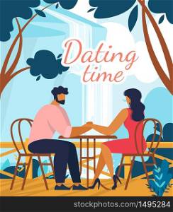 Dating Time Motivation Poster for Lonely People. Cartoon Man and Woman Couple Sitting at Table in Cafe Holding Hands. Love from First Sight. Relaxing Characters. Vector Flat Illustration. Dating Time Motivation Poster for Lonely People
