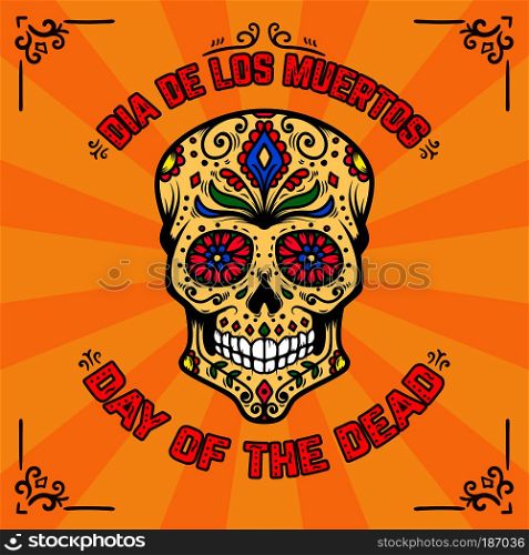 Day of the dead. Dia de los muertos. Banner template with mexican sugar skull on background with floral pattern. Design element for poster, card, flyer, t shirt. Vector illustration